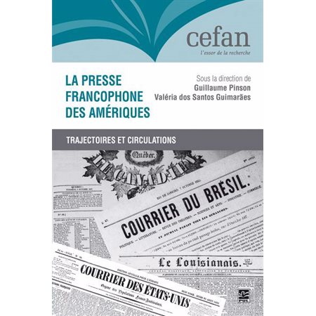 La presse francophone des Amériques : Trajectoires et circulations : Culture française d'Amérique