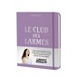 Le club des larmes : Un carnet intime dans lequel consigner tous les moments qui font pleurer afin de soumettre ses émotions au pouvoir guérisseur de l'écriture