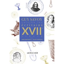 Guy Savoy cuisine les écrivains : XVIIe siècle : Beaux livres