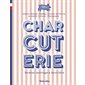 Charcuterie : Recettes, reportages & savoir-faire