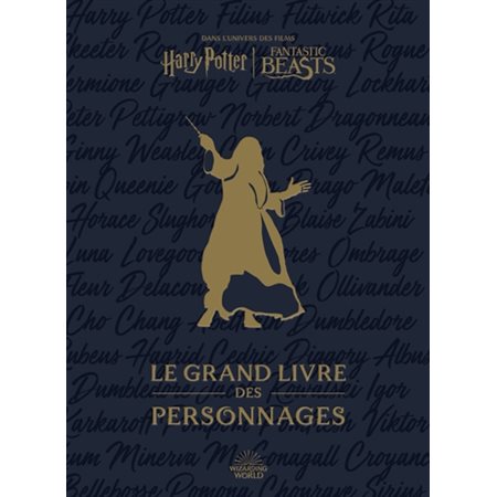 Dans l'univers des films Harry Potter-Fantastic Beasts : Le grand livre des personnages