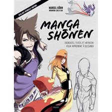 Manga shônen : Exercices, tutos et artbook pour apprendre à dessiner