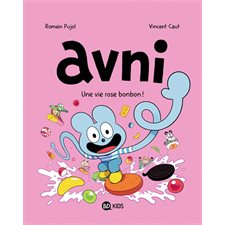 Avni T.06 : Une vie rose bonbon ! : Bande dessinée