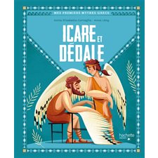 Icare et Dédale : Mes premiers mythes grecs