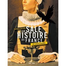 La sale histoire de France et d'ailleurs