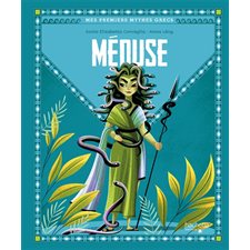 Méduse : Mes premiers mythes grecs
