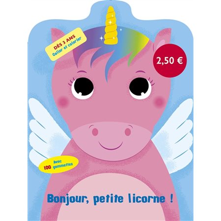 Bonjour, petite licorne ! : Coller et colorier