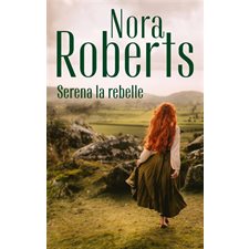 Serena la rebelle (FP) : Collection Nora Roberts : RMC