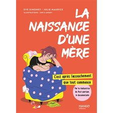 La naissance d'une mère : C'est après l'accouchement que tout commence