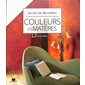 Couleurs et matières : Secrets de décoration : Décoration