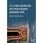 À la recherche du politique québécois : À propos