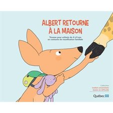 Albert retourne à la maison : Trousse pour enfants de 4 à 8 ans en contexte de réunification ...
