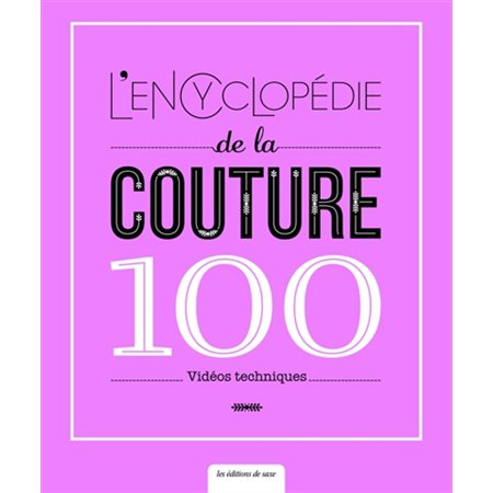 L'encyclopédie de la couture : 100 vidéos techniques