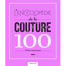 L'encyclopédie de la couture : 100 vidéos techniques