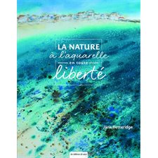 La nature à l'aquarelle en toute liberté