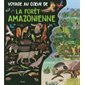 Voyage au coeur de la forêt amazonienne : Voyage au coeur ...