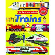 Trains : Un livre tout animé : Livre cartonné
