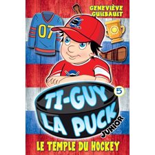 Ti-Guy la puck junior T.05 : Le temple du hockey : 6-8