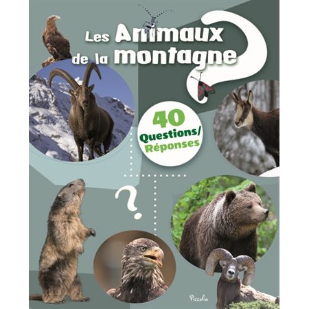 Les animaux de la montagne : 40 questions réponses : Nouvelle édition