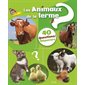 Les animaux de la ferme : 40 questions réponses ; Nouvelle édition