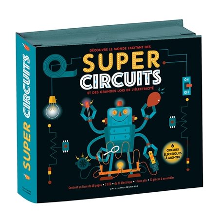 Coffret : Découvre le monde excitant des super circuits et des grandes lois de l'électricité : 6 circuits électriques à monter