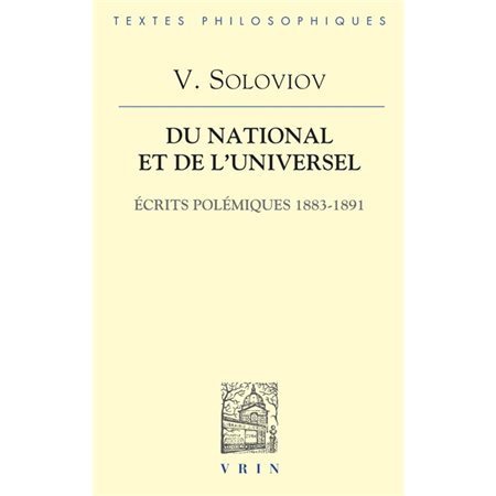 Du national et de l'universel : Écrits polémiques 1883-1891 : Bibliothèque des textes philosophiques