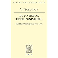 Du national et de l'universel : Écrits polémiques 1883-1891 : Bibliothèque des textes philosophiques