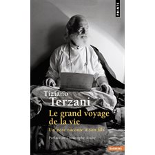 Le grand voyage de la vie : Un père raconte à son fils, Points. Sagesses