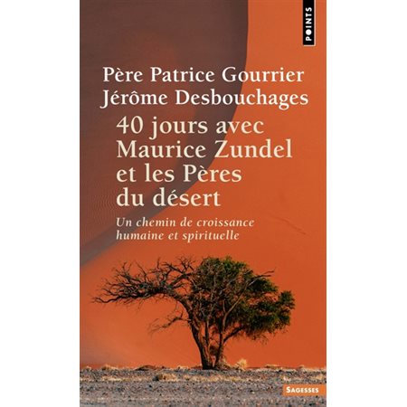 40 jours avec Maurice Zundel et les Pères du désert : Un chemin de croissance humaine et spirituelle, Points. Sagesses