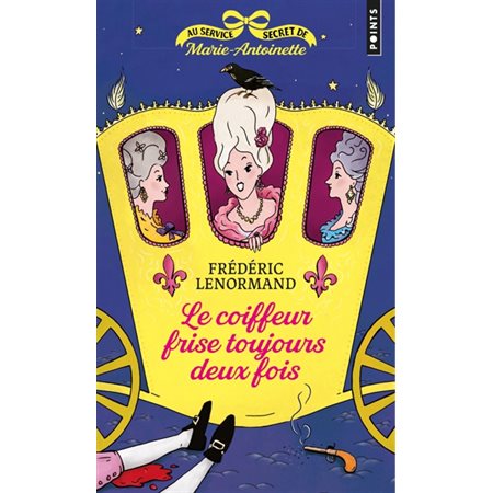 Au service secret de Marie-Antoinette T.06 (FP) : Le coiffeur frise toujours deux fois : POL