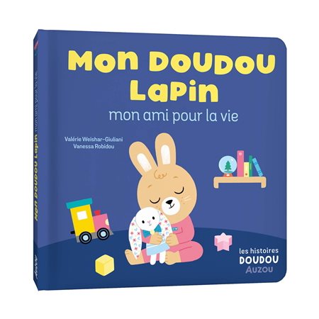 Mon doudou lapin : Mon ami pour la vie : Les histoires doudou