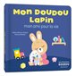 Mon doudou lapin : Mon ami pour la vie : Les histoires doudou