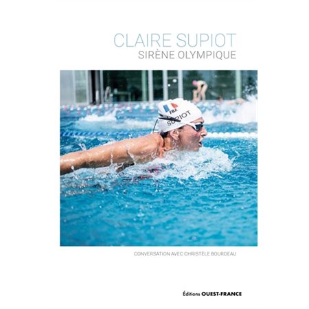 Claire Supiot : Sirène olympique : Conversation avec Christèle Bourdeau