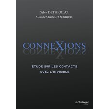 Connexions : Étude sur les contacts avec l'invisible