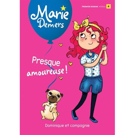 Marie Demers : Presque amoureuse : Premier roman : 6-8