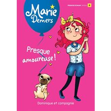 Marie Demers : Presque amoureuse : Premier roman : 6-8