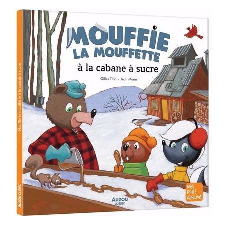 Mouffie la mouffette à la cabane à sucre : Mes p'tits albums : Couverture souple