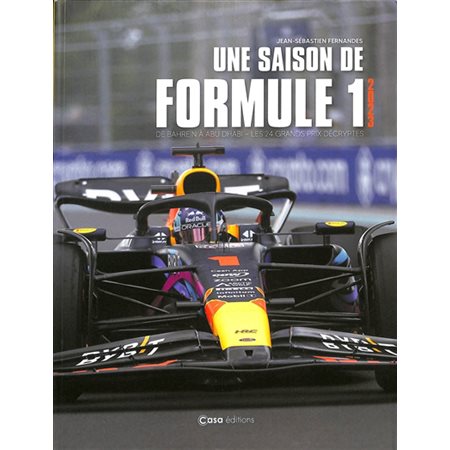 Une saison de Formule 1 : De Bahreïn à Abu Dhabi, les 24 grands prix décryptés : 2023