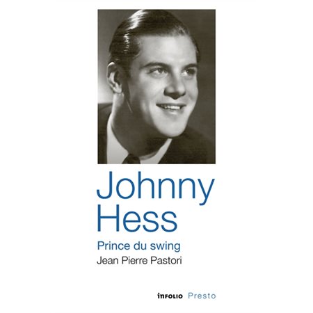 Johnny Hess, prince du swing : Presto