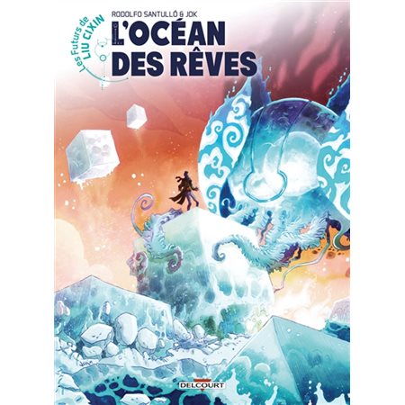 Les futurs de Liu Cixin : L'océan des rêves (BD)
