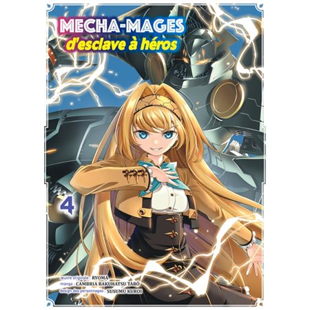 Mecha-mages : d'esclave à héros T.04 : Manga : ADO