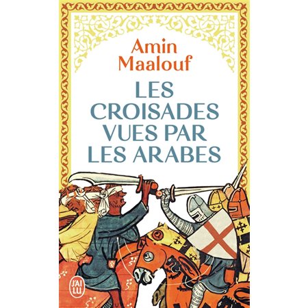 Les croisades vues par les Arabes (FP) : J'ai lu. Littérature générale. Document