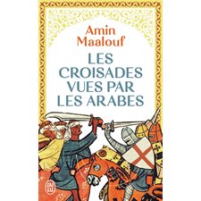 Les croisades vues par les Arabes (FP) : J'ai lu. Littérature générale. Document
