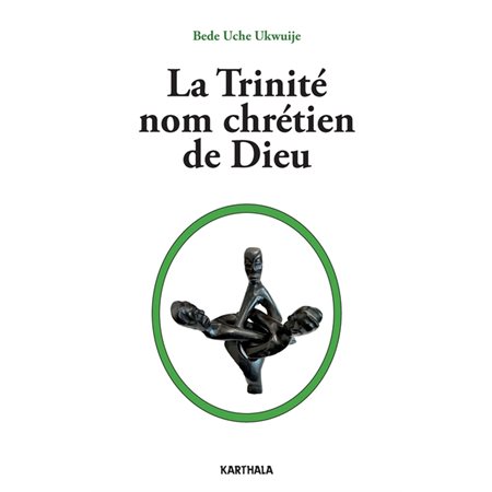 La trinité, nom chrétien de Dieu : Chrétiens en liberté