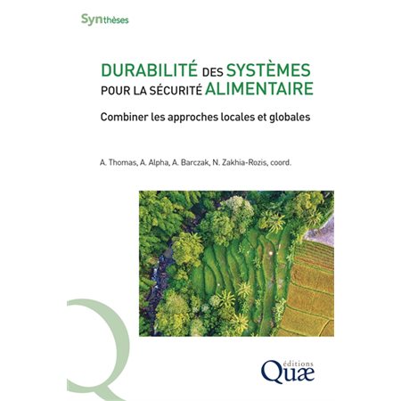 Durabilité des systèmes pour la sécurité alimentaire : Combiner les approches locales et globales : Synthèses