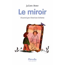 Le miroir : Mouche : 6-8