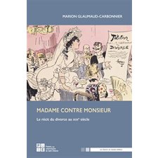 Madame contre monsieur : Le récit du divorce au XIXe siècle : Le genre en toutes lettres