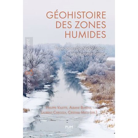 Géohistoire des zones humides : Trajectoires d'artificialisation et de conservation : Paysage et environnement