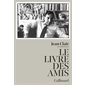Le livre des amis : Blanche : Compilation de textes et de souvenirs dans lesquels l'historien de l'art et essayiste se confie sur l'amitié qui le lie à de nombreux artistes, essentiellement des figur