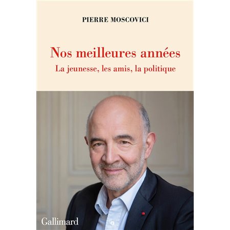 Nos meilleures années : La jeunesse, les amis, la politique